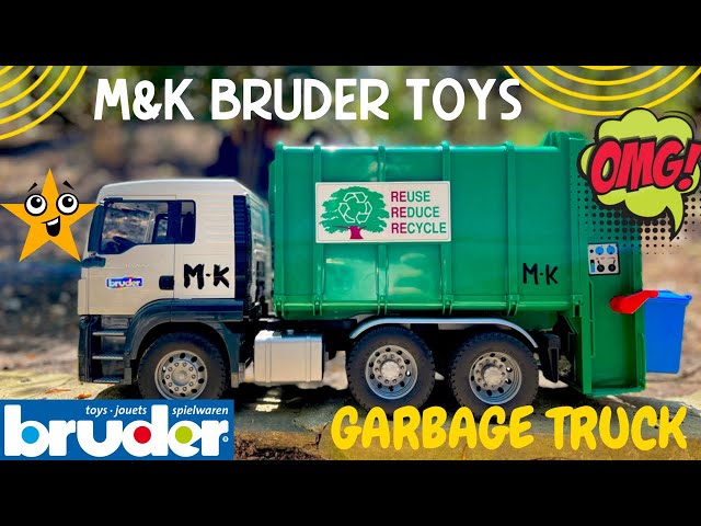 Having Fun with M&K: "Bruder Toys Garbage Truck"