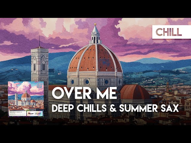 Chill | Deep Chills & summer sax  - Over Me