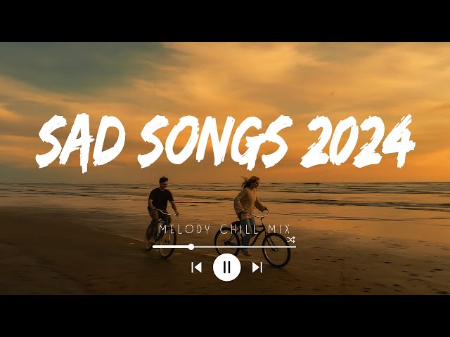 Trending music 2024 playlist ~ Sad songs playlist 2024 ~ English songs chill vibes (Mix Hits)