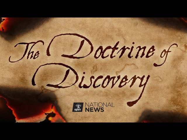 The Doctrine of Discovery and its grip on Indigenous lands