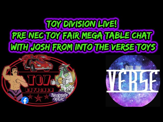 TOY DIVISION LIVE! PRE NEC TOY FAIR MEGA TABLE WITH JOSH FROM INTO THE VERSE TOYS.