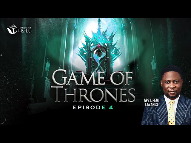 GAME OF THRONES || EP.4 - APOSTLE FEMI LAZARUS