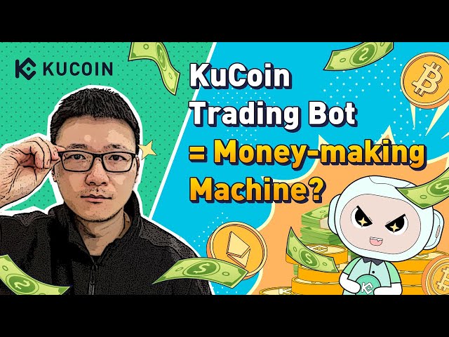 Is KuCoin Trading Bot A Money-making Machine?