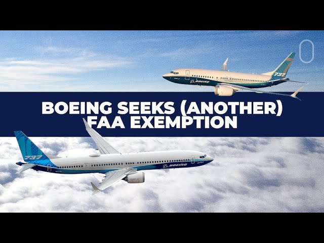 Boeing Seeking FAA Exemption For 737 MAX 7 & MAX 10