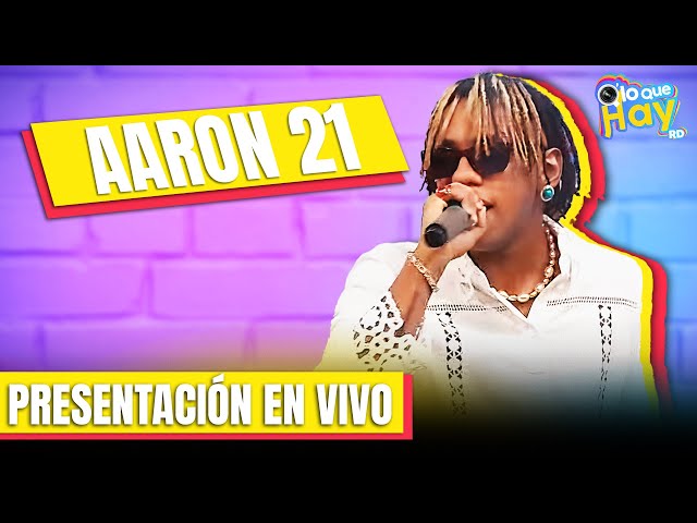 Aaron 21, Presentación en Vivo | Q' Lo Que Hay RD