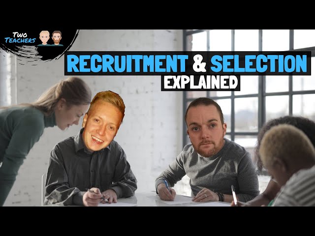 Recruitment and Selection | The Recruitment and Selection Process Explained