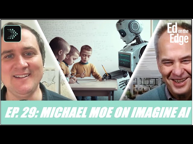 GSV Founder & CEO Michael Moe: AI Completely Transforms Education | Ed on the Edge