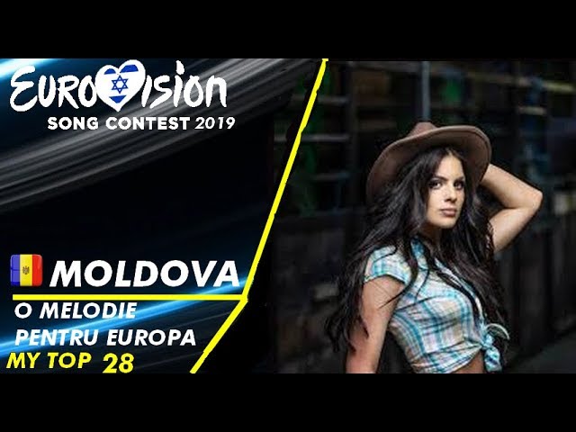 Eurovision 2019 | MOLDOVA | O Melodie Pentru Europa 2019 - MY TOP 28