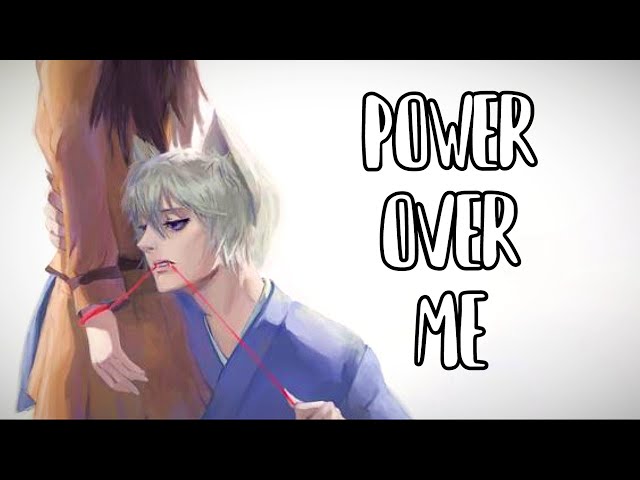 You Got Power Over Me「AMV」