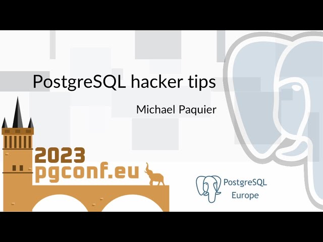 Michael Paquier: PostgreSQL hacker tips (PGConf.EU 2023)