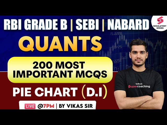 Quants for RBI Grade B  | NABARD | SEBI Grade A | Quantitative Aptitude | Pie chart PYQs | Vikas Sir