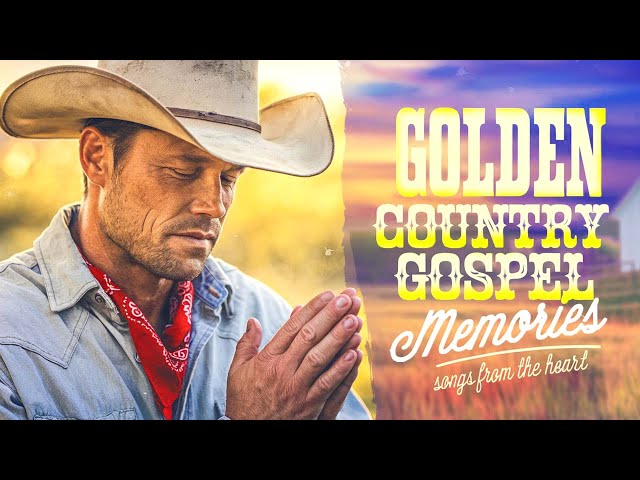 Golden Country Gospel Memories - Songs from the Heart