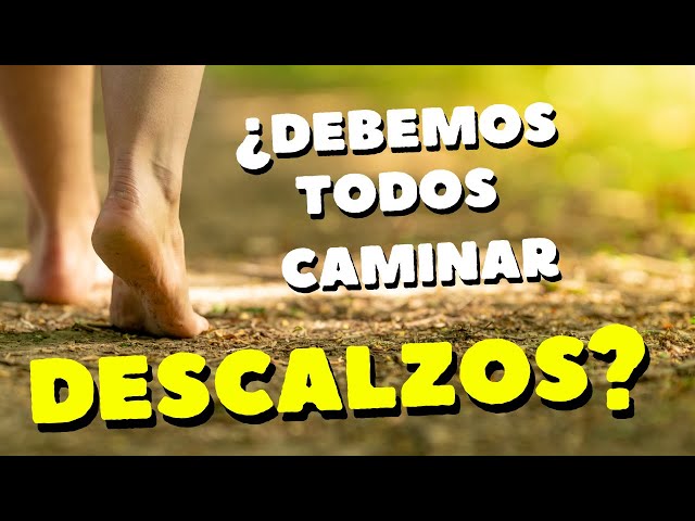 CAMINAR DESCALZO BENEFICIOS #doctorjuancarlosalbornoz #caminardescalzo