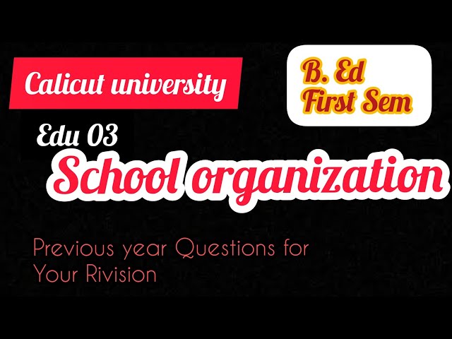 #calicutuniversityBEdfirstsem |Edu 03 School organization| previous year Question for your Rivision