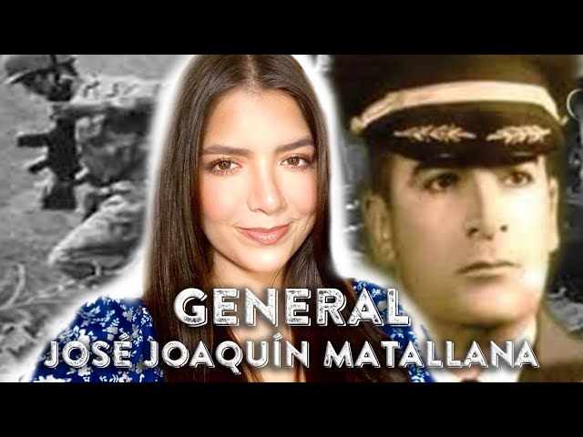 La historia y vida del General JOSÉ JOAQUÍN MATALLANA