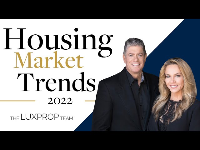 Sacramento Housing Market Trends 2022 | The LUXPROP Team | Luxury Properties Specialists