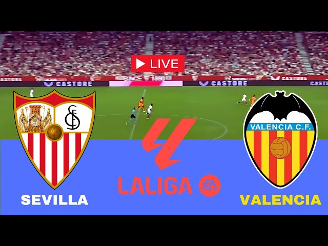 🔴LIVE Séville - Valence Match en direct aujourd'hui La Liga 2025 Streaming du match FC25