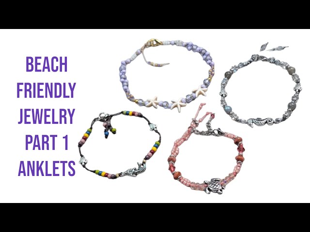 DIY Beach Friendly Jewelry - Learn Easy Durable How To Anklet Design - Extra Tips