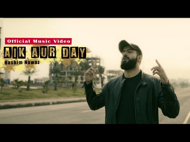 Hashim Nawaz - Aik Aur Day (Official Music Video)