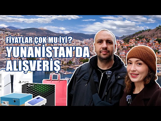 Yunanistan'da Alışveriş - Fiyatlar İnanılmaz! | Teknoloji, Market, Giyim