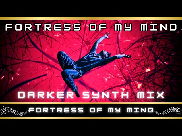 Fortress of My Mind - Darker Synth Mix