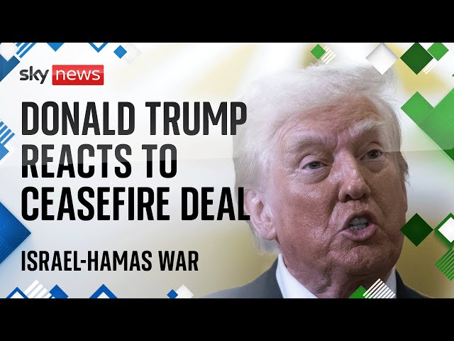 Donald Trump says 'hostages will be released' as ceasefire deal is agreed