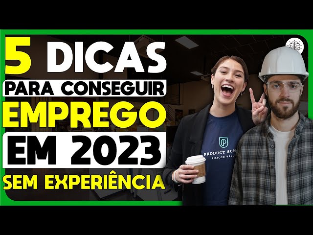 5 DICAS para CONSEGUIR EMPREGO em 2023 (SEM EXPERIÊNCIA)