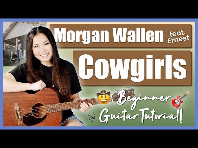 Cowgirls Morgan Wallen EASY Guitar Lesson Beginner Tutorial | Chords, Strumming, Picking & Cover! 🎸