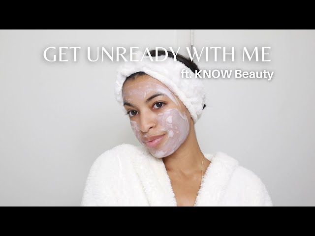 Get Unready With Me ft. KNOW Beauty