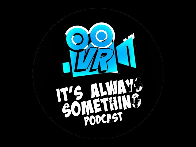 VR! Five Nights at Freddy's - It's Always Something Podcast