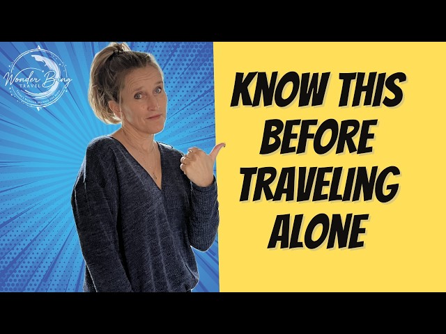 Get over your fears of TRAVELING ALONE for the first time