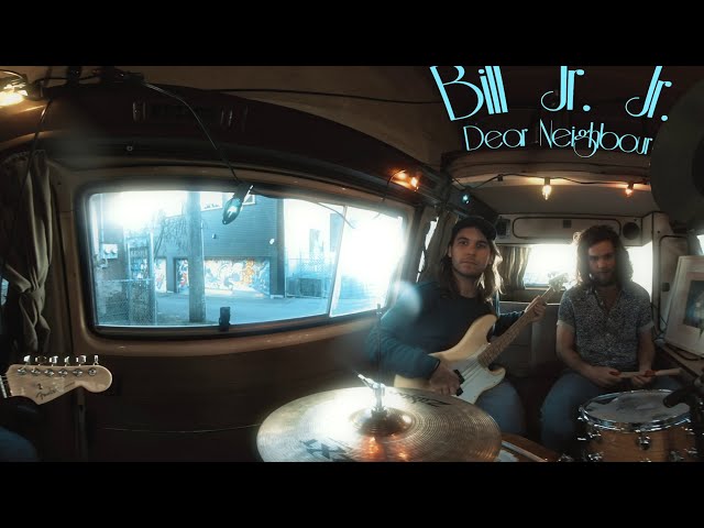 Bill Jr. Jr. - Dear Neighbour (360 Video)