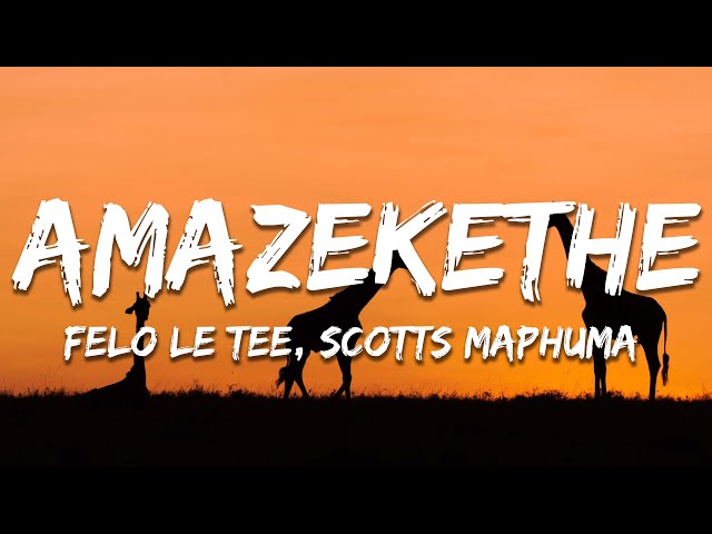 Felo Le Tee, Scotts Maphuma & Nkulee501 - Amazekethe ft. Soulful Disciple and Mdu aka TRP (Lyrics)