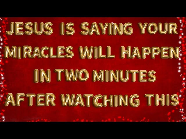 Jesus Is Saying, Your Miracles Will Happen In Two Minutes After Watching.. #godmessage #jesusmessage