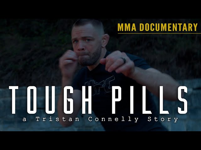 Tough Pills: UFC Fighter Tristan Connelly (Documentary)