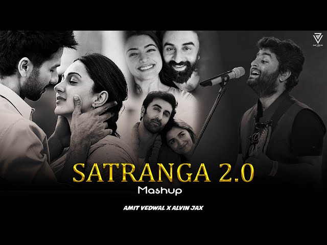 Satranga 2.0 Mashup | Kesariya | Tera Ban Jaunga | Alvin Jax | Amit Vedwal | Love Chillout Mashup |