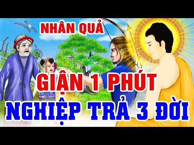 Chuyện Nhân Quả 2024 Hay, NÓNG GIẬN 1 Phút Mà NGHIỆP Trả Tận 3 Đời, GIEO GIÓ GẶT BÃO - Ác Giả Ác Báo