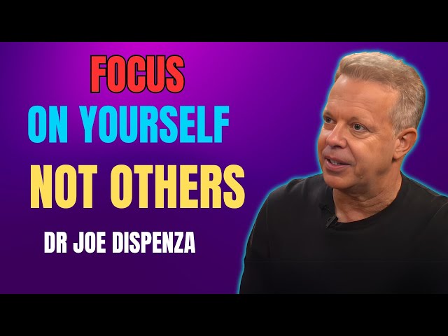 Focus On Yourself Not Others:||"The Most Powerful Motivational Speech By Dr Joe Dispenza"