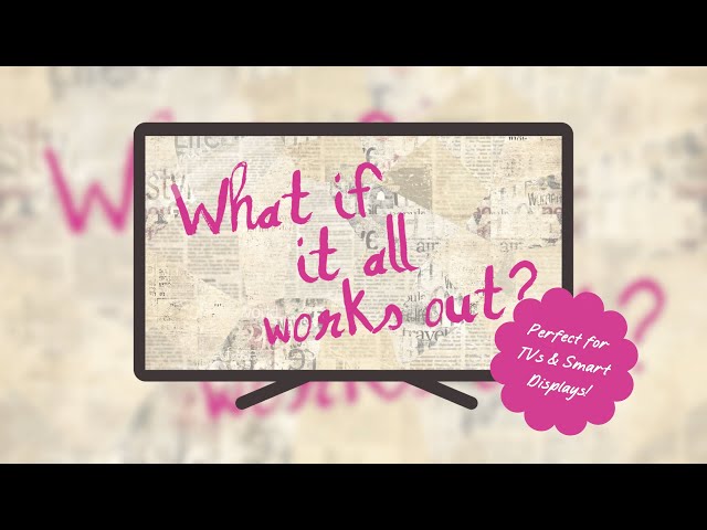 Aesthetic 'What If It All Works Out?' Screensaver | Motivational TV Art for Dopamine Decor