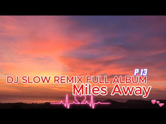 DJ SLOW REMIX FULL ALBUM (P13) Nhạc Quốc Tế Hay Nhất 2025