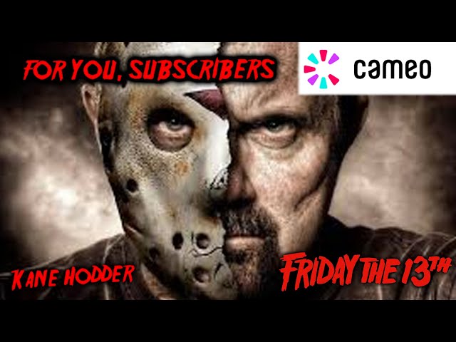 (SPECIAL) Kane Hodder CAMEO - For you, subscribers