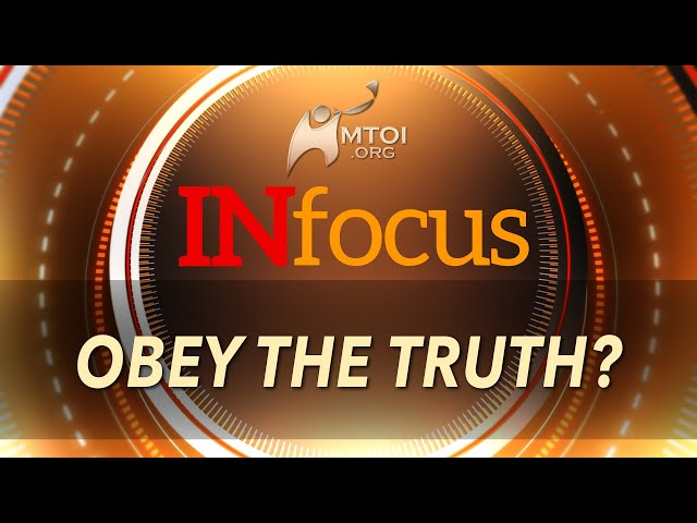 INFOCUS | Obey the Truth?