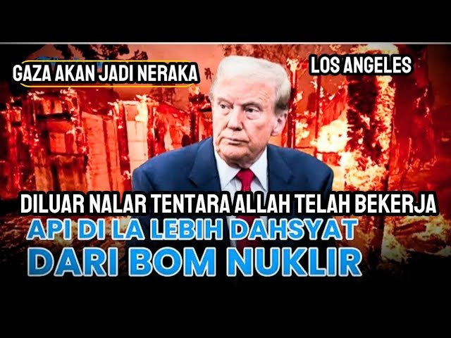 DILUAR NALAR GANAS NYA MAKHLUK ALLAH YG MEMBAKAR LOS ANGELES MAKIN PARAH TAK TERKENDALI