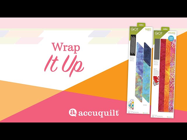 "Wrap It Up" With New GO! Flange Binding and GO! Scrappy Binding Dies