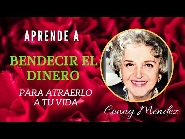 CONNY MÉNDEZ - FORMA DE BENDECIR EL DINERO PARA ATRAER MÁS (Ejercicio Incluido)