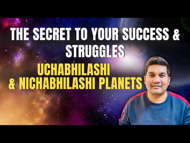 Ucchabhilashi & Neechabhilashi Graha Secrets in Karma & Astrology | #Astrology #Planets #Jyotish