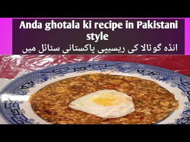 Anda ghotala ki recipe in , Pakistani style