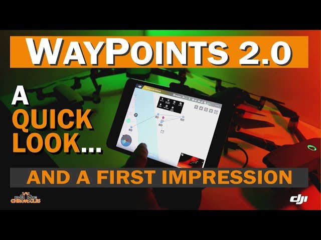 Mavic 2 WayPoints 2.0 | A Quick Look and First Impression