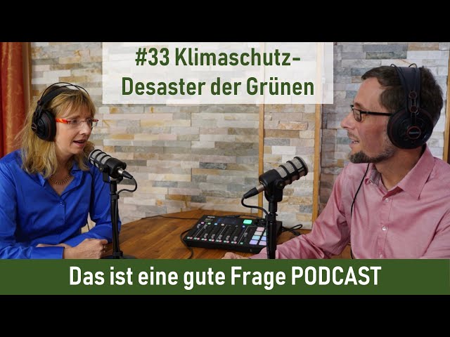 #33 Klimaschutz-Desaster der Grünen | Das ist eine gute Frage PODCAST