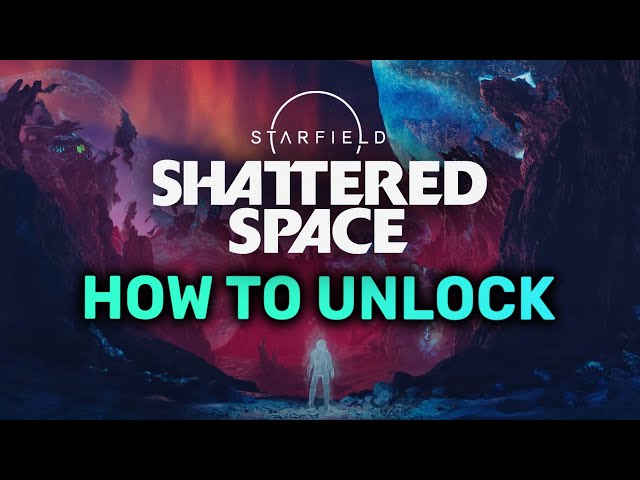 How to Start (and Fix) Starfield's Shattered Space DLC